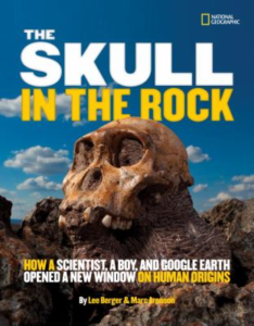 the skull in the rock how a scientist, a boy, and Google Earth opened a new window on human origins