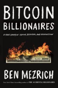 Bitcoin Billionaires A True Story of Genius, Betrayal, and Redemption by Ben Mezrich