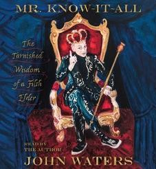 Mr Know it all by John Waters