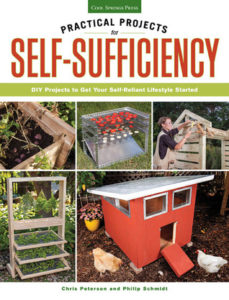 Practical Projects for Self Sufficiency DIY Projects to Get Your Self Reliant Lifestyle Started