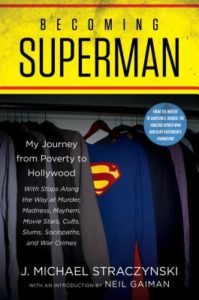 Becoming Superman My Journey From Poverty to Hollywood by J. Michael Straczynski