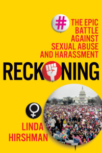Reckoning The Epic Battle Against Sexual Abuse and Harassment by Linda Hirshman