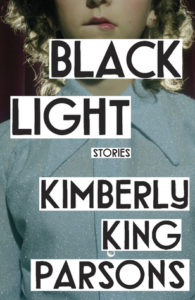 Black Light Stories by Kimberly King Parsons