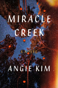 Miracle Creek by Angie Kim