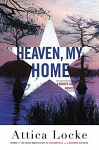 Heaven, My Home by Attica Locke