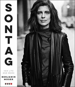 Sontag Her Life and Work by Benjamin Moser