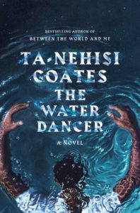 The Water Dancer by Ta-Nehisi Coates