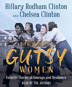 The Book of Gutsy Women: Favorite Stories of Courage and Resilience by Hillary Rodham Clinton, Chelsea Clinton