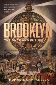 Brooklyn The Once and Future City by Thomas Campanella