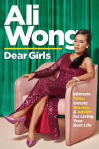 Dear Girls Intimate Tales, Untold Secrets & Advice for Living Your Best Life by Ali Wong