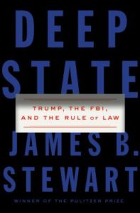 Deep State Trump, the FBI, and the Rule of Law by James B. Stewart