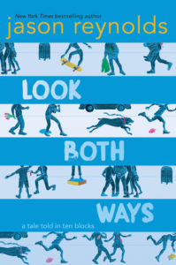 Look Both Ways A Tale Told in Ten Blocks by Jason Reynolds