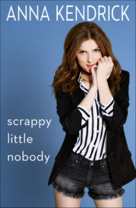 Scrappy Little Nobody by Anna Kendrick