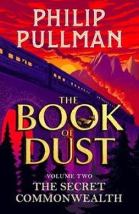 The Book of Dust The Secret Commonwealth (Book of Dust, Volume 2) by Philip Pullman