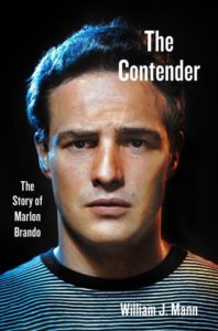 The Contender The Story of Marlon Brando by William J. Mann