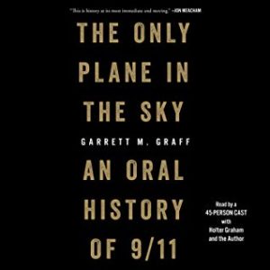 he Only Plane in the Sky An Oral History of 9 11 by Garrett M. Graff