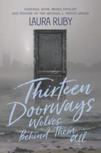 Thirteen Doorways, Wolves Behind Them All by Laura Ruby