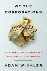 We the Corporations How American Businesses Won Their Civil Rights by Adam Winkler