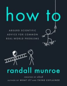 How To Absurd Scientific Advice for Common Real-World Problems by Randall Munroe