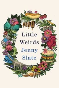 Little Weirds by Jenny Slate