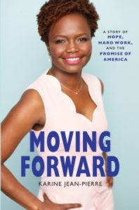 Moving Forward A Story of Hope, Hard Work, and the Promise of America by Karine Jean-Pierre