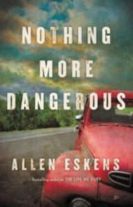 Nothing More Dangerous by Allen Eskens