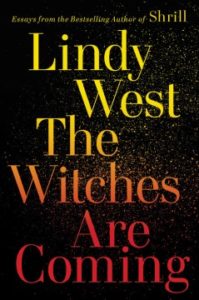 The Witches are Coming by Lindy West