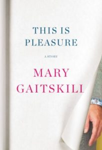 This Is Pleasure A Story by Mary Gaitskill