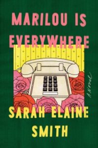 Marilou is Everywhere by Sarah Elaine Smith