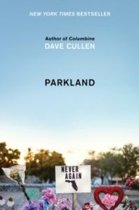 Parkland Birth of a Movement by Dave Cullen