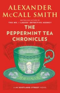 The Peppermint Tea Chronicles 44 Scotland Street by Alexander McMall Smith