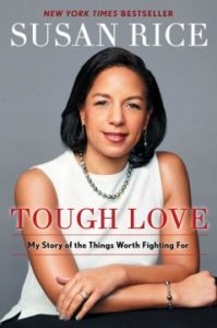 Tough Love My Story of the Things Worth Fighting For by Susan Rice