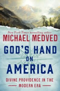 God's Hand on America: Divine Providence in the Modern Era by Michael Medved