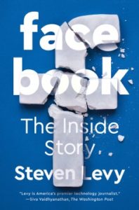 Facebook: The Inside Story by Steven Levy
