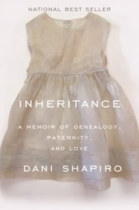 Inheritance: A Memoir of Genealogy, Paternity, and Love by Dani Shapiro