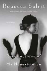 Recollections of My Nonexistence : A Memoir by Rebecca Solnit
