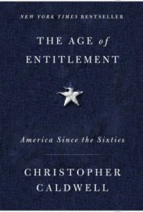 The Age of Entitlement: America Since the Sixties by Christopher Caldwell