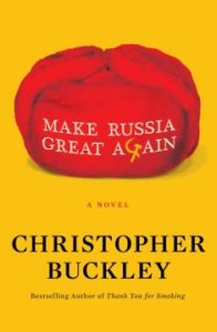 Make Russian Great Again by Christopher Buckley