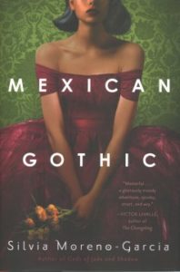 Mexican Gothic by Silvia Moreno-Garcia