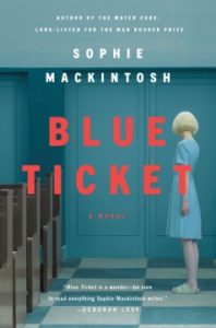 Blue Ticket by Sophie Mackintosh