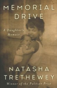 Memorial Drive: A Daughter's Memoir by Natasha Trethewey