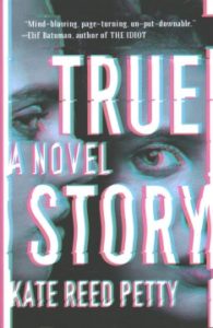 True Story a novel by Kate Reed Petty