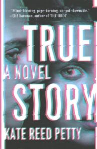 True Story a novel by Kate Reed Petty 