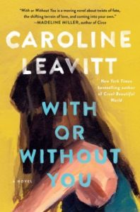 With or Without You by Caroline Leavitt