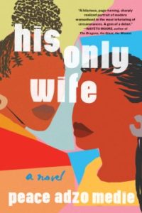 His Only Wife by Peace Adzo Medie