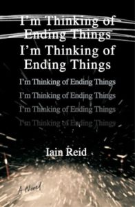 I'm Thinking of Ending Things by Iain Reid