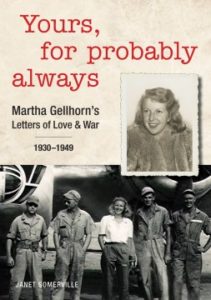 Yours for Probably Always: Martha Gellhorn's Letters of Love & War by Martha Gellhorn
