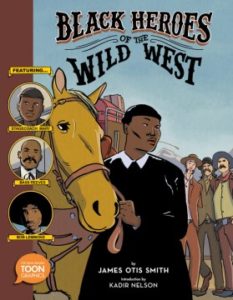 Black Heroes of the Wild Wes by James Otis Smith
