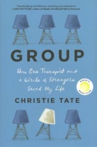 Group: How One Therapist and a Circle of Strangers Saved My Life by Christie Tate