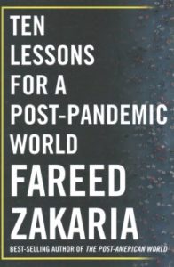 Ten Lessons For A Post-Pandemic World by Fareed Zakaria